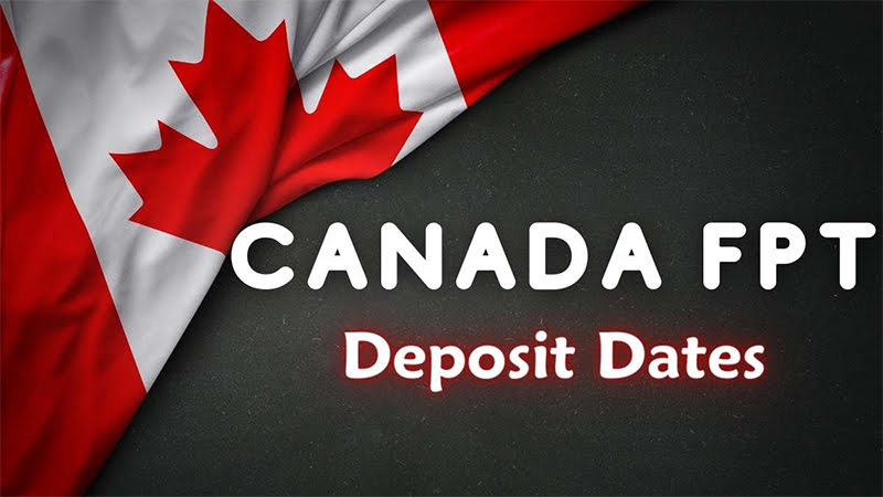 Canada FPT Deposit Payment Dates