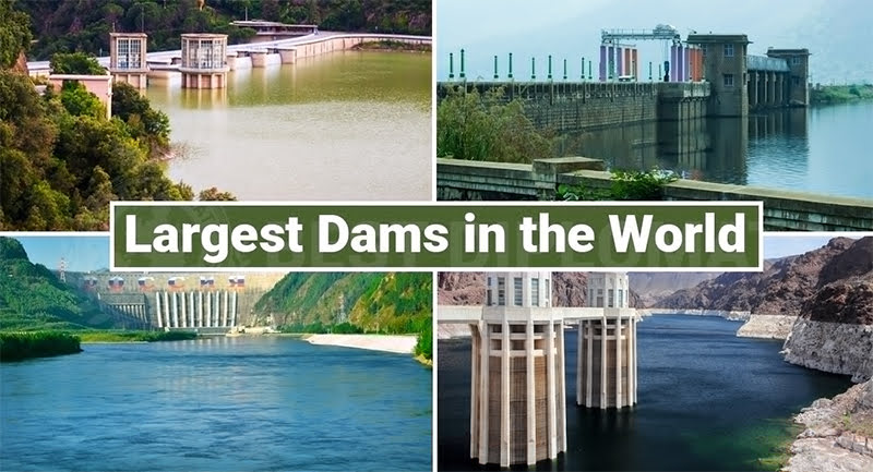 Largest Dams In The World in 2025