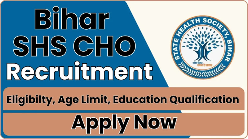 SHS Bihar CHO Recruitment