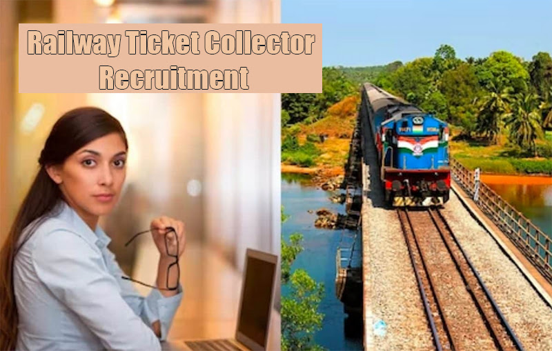 Railway Ticket Collector Recruitment