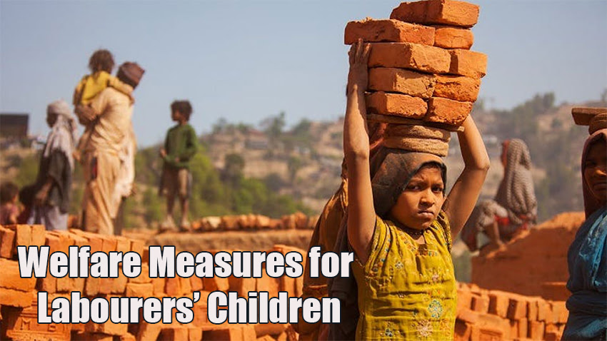 Welfare Measures for Labourers’ Children