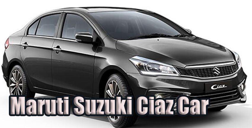 Maruti Suzuki Ciaz Car